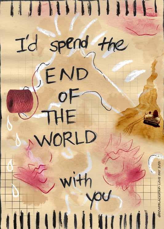 I’d Spend The End of The World With You